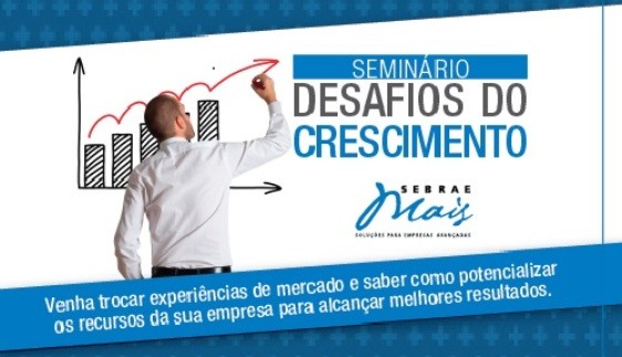 desafios do crescimento sebrae